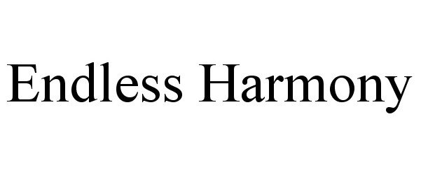 Trademark Logo ENDLESS HARMONY