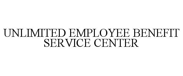  UNLIMITED EMPLOYEE BENEFIT SERVICE CENTER