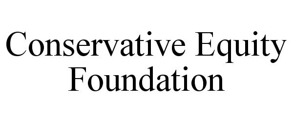  CONSERVATIVE EQUITY FOUNDATION