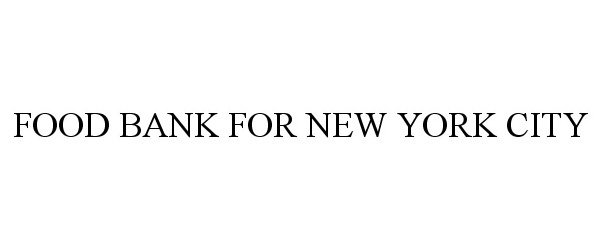 Trademark Logo FOOD BANK FOR NEW YORK CITY