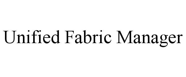  UNIFIED FABRIC MANAGER