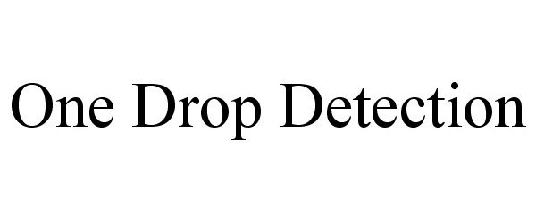  ONE DROP DETECTION