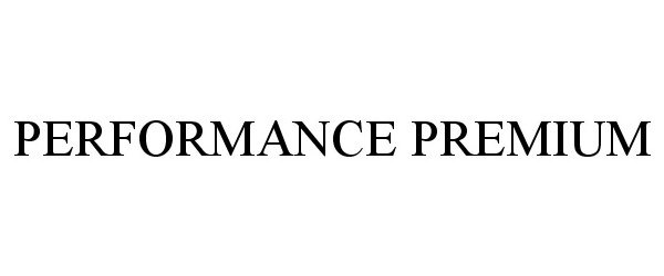Trademark Logo PERFORMANCE PREMIUM