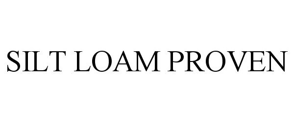  SILT LOAM PROVEN