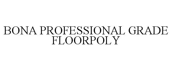  BONA PROFESSIONAL GRADE FLOORPOLY