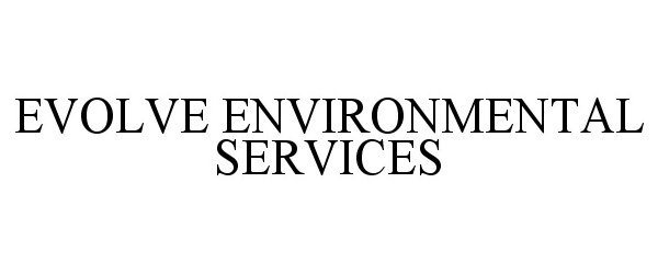 Trademark Logo EVOLVE ENVIRONMENTAL SERVICES