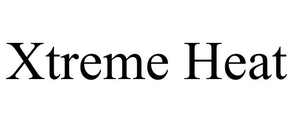 Trademark Logo XTREME HEAT