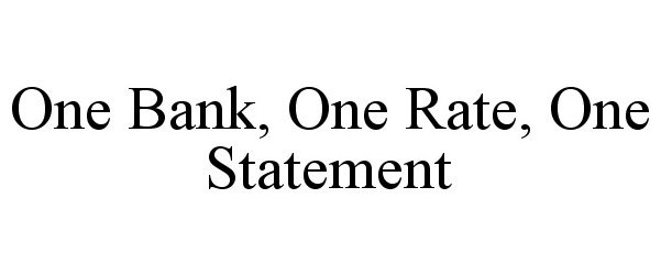  ONE BANK, ONE RATE, ONE STATEMENT