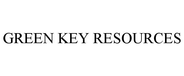  GREEN KEY RESOURCES