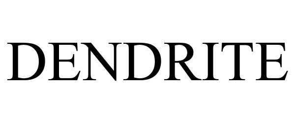 Trademark Logo DENDRITE