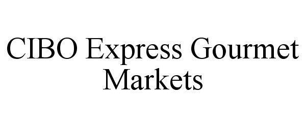 Trademark Logo CIBO EXPRESS GOURMET MARKETS
