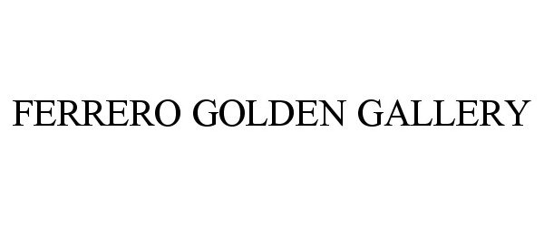 Trademark Logo FERRERO GOLDEN GALLERY
