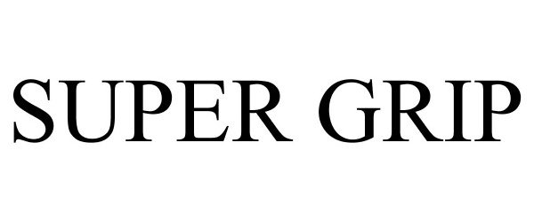 Trademark Logo SUPER GRIP