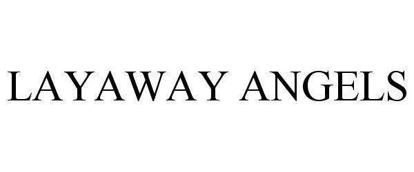 Trademark Logo LAYAWAY ANGELS