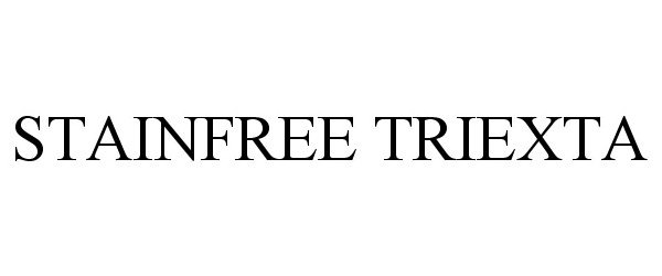 Trademark Logo STAINFREE TRIEXTA