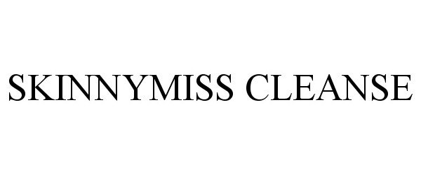 Trademark Logo SKINNYMISS CLEANSE