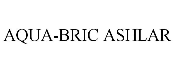 Trademark Logo AQUA-BRIC ASHLAR