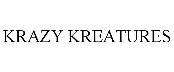 Trademark Logo KRAZY KREATURES