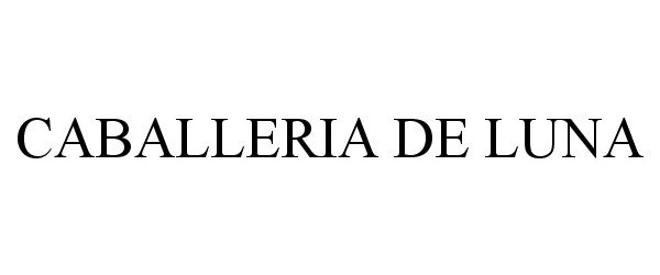Trademark Logo CABALLERIA DE LUNA