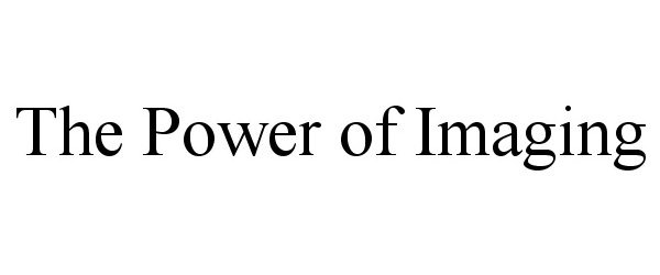 Trademark Logo THE POWER OF IMAGING