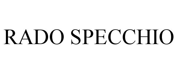  RADO SPECCHIO