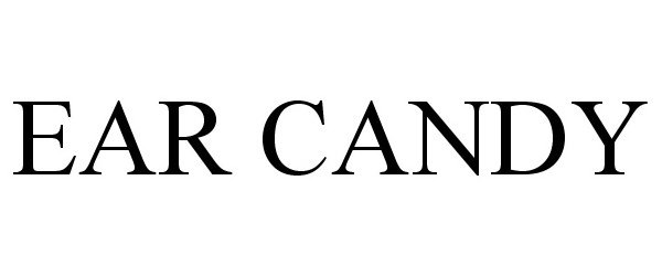 Trademark Logo EAR CANDY