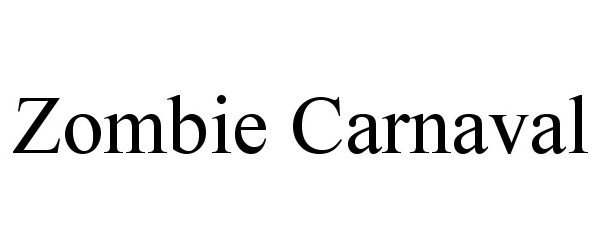 Trademark Logo ZOMBIE CARNAVAL