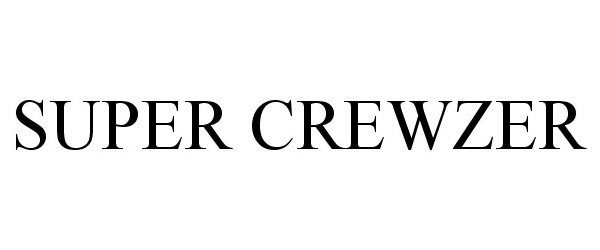 Trademark Logo SUPER CREWZER