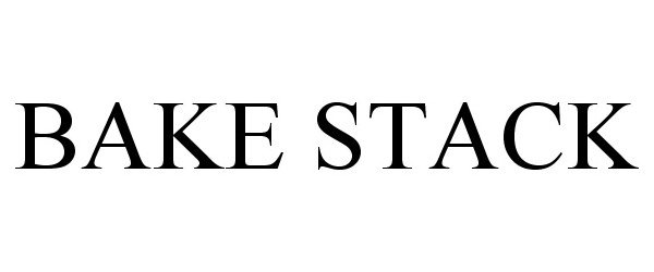 Trademark Logo BAKE STACK