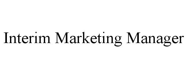 Trademark Logo INTERIM MARKETING MANAGER