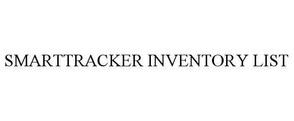 Trademark Logo SMARTTRACKER INVENTORY LIST