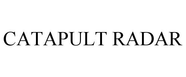 Trademark Logo CATAPULT RADAR