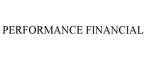  PERFORMANCE FINANCIAL