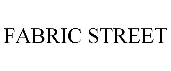 Trademark Logo FABRIC STREET