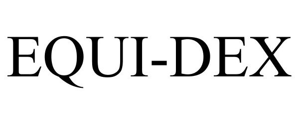 Trademark Logo EQUI-DEX