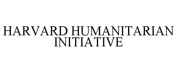 Trademark Logo HARVARD HUMANITARIAN INITIATIVE