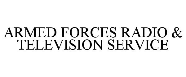  ARMED FORCES RADIO &amp; TELEVISION SERVICE