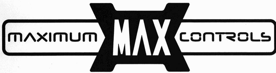  MAXIMUM MAX CONTROLS
