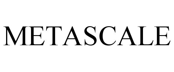 Trademark Logo METASCALE