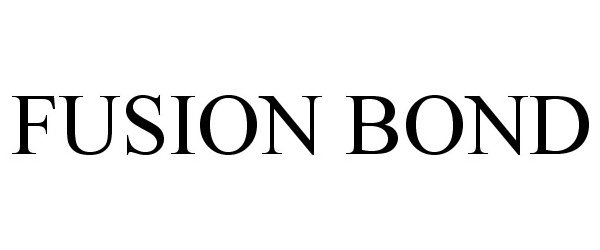 Trademark Logo FUSION BOND