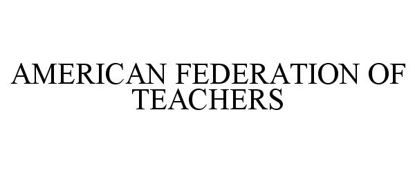  AMERICAN FEDERATION OF TEACHERS