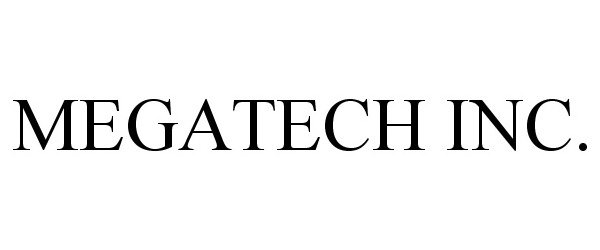 Trademark Logo MEGATECH INC.