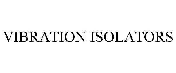 Trademark Logo VIBRATION ISOLATORS