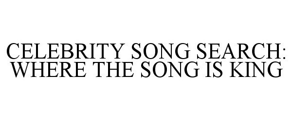 CELEBRITY SONG SEARCH: WHERE THE SONG IS KING