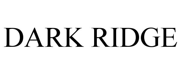 Trademark Logo DARK RIDGE