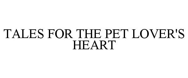  TALES FOR THE PET LOVER'S HEART