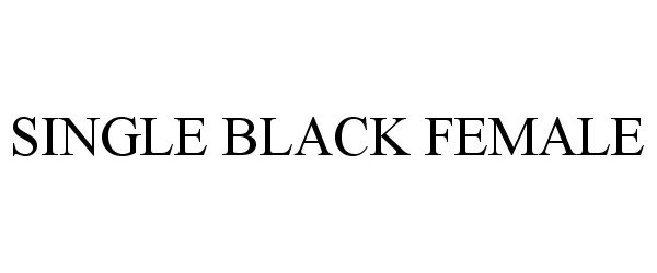 Trademark Logo SINGLE BLACK FEMALE