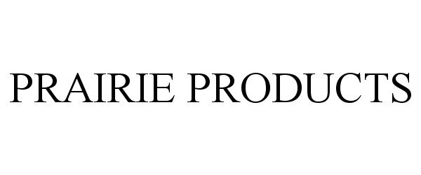  PRAIRIE PRODUCTS