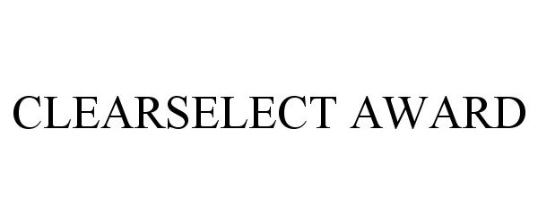 Trademark Logo CLEARSELECT AWARD