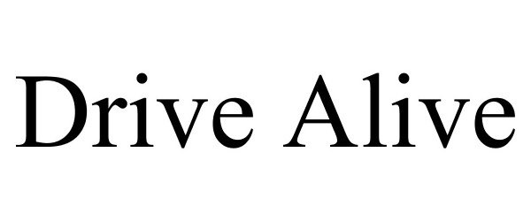 Trademark Logo DRIVE ALIVE